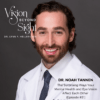 Dr. Noah Tannen (2nd show) - Vision Beyond Sight with Dr. Lynn Hellerstein