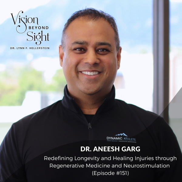Dr. Aneesh Garg - Vision Beyond Sight with Dr. Lynn Hellerstein