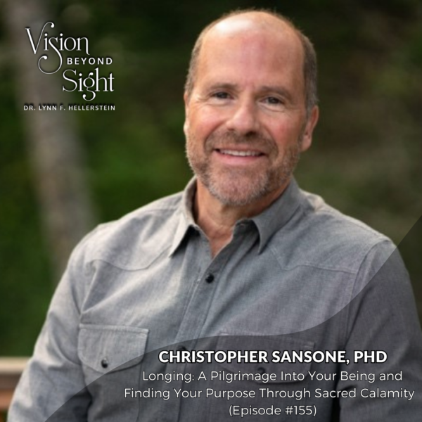 Christopher Sansone, PhD - Vision Beyond Sight with Dr. Lynn Hellerstein