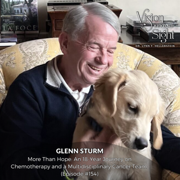 Glenn Sturm - Vision Beyond Sight with Dr. Lynn Hellerstein