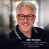 Awakening Your Deepest Purpose and Living Your Soul’s Work with Jerry Fishman (Episode #156) Jerry Fishman - Vision Beyond Sight with Dr. Lynn Hellerstein