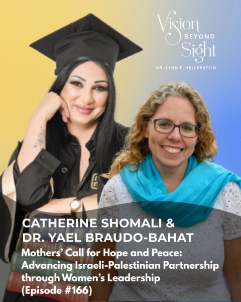 Catherine Shomali and Dr. Yael Braudo-Bahat - Vision Beyond Sight with Dr. Lynn Hellerstein