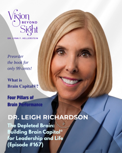Dr. Leigh Richardson - Vision Beyond Sight with Dr. Lynn Hellerstein